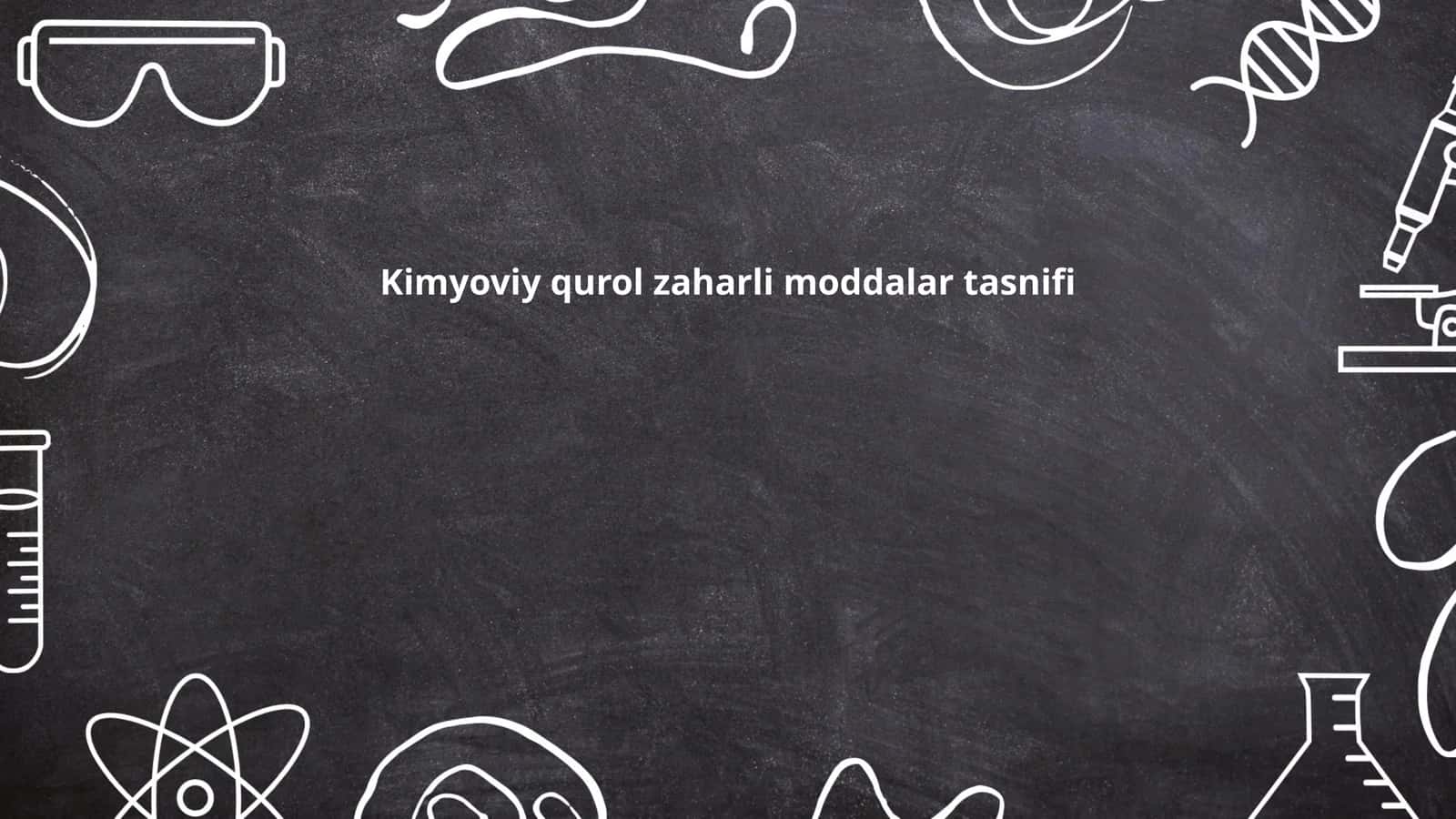 Kimyoviy qurol zaharli moddalar tasnifi 1