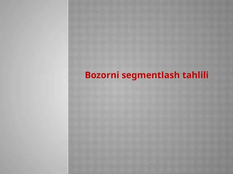 Bozor iqtisodiyotini segmentlash tahlili 1