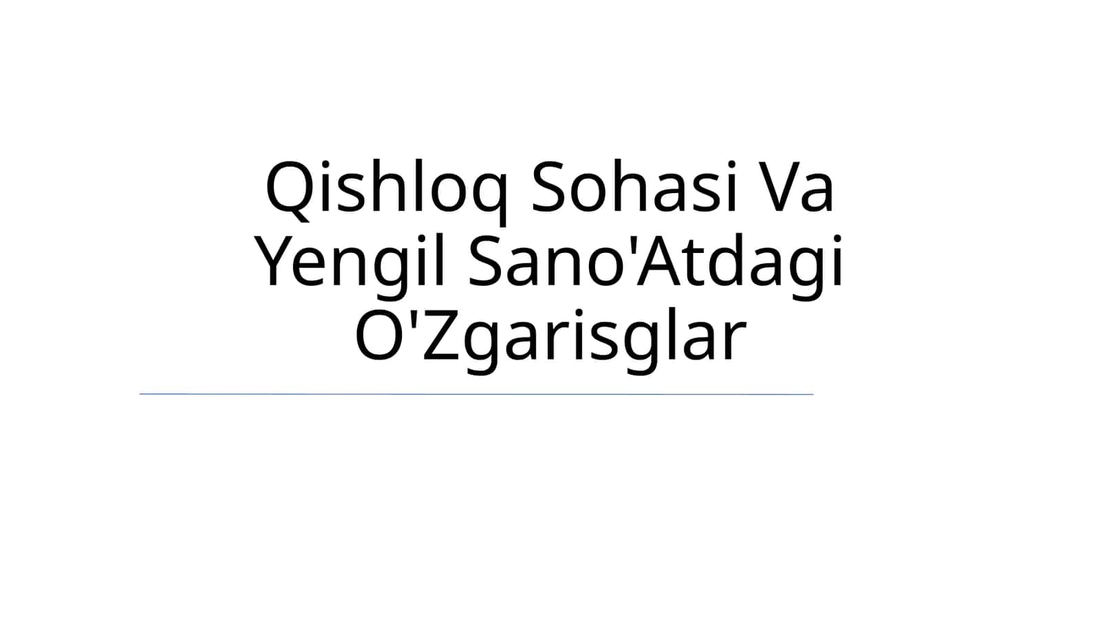 Qishloq Sohasi Va Yengil Sano'Atdagi O'Zgarisglar 1
