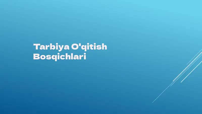 Tarbiya O'qitish Bosqichlari 1