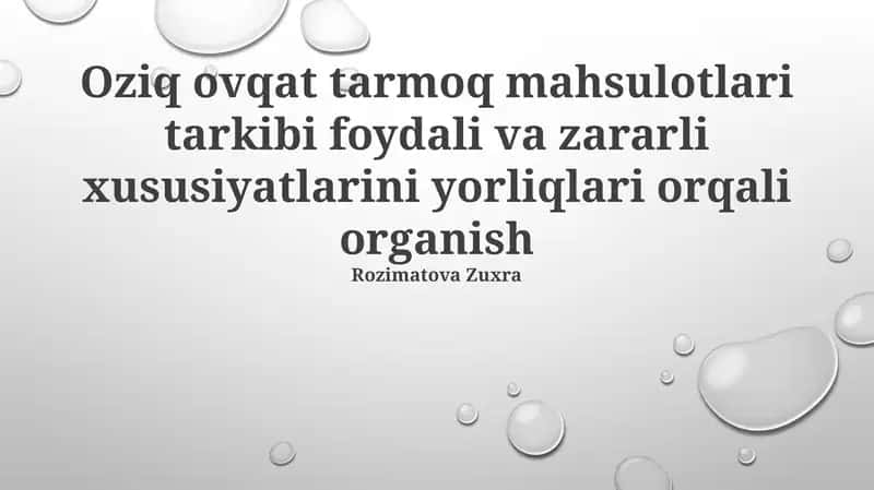 Oziq ovqat tarmoq mahsulotlari tarkibi foydali va zararli xususiyatlarini yorliqlari orqali organish 1