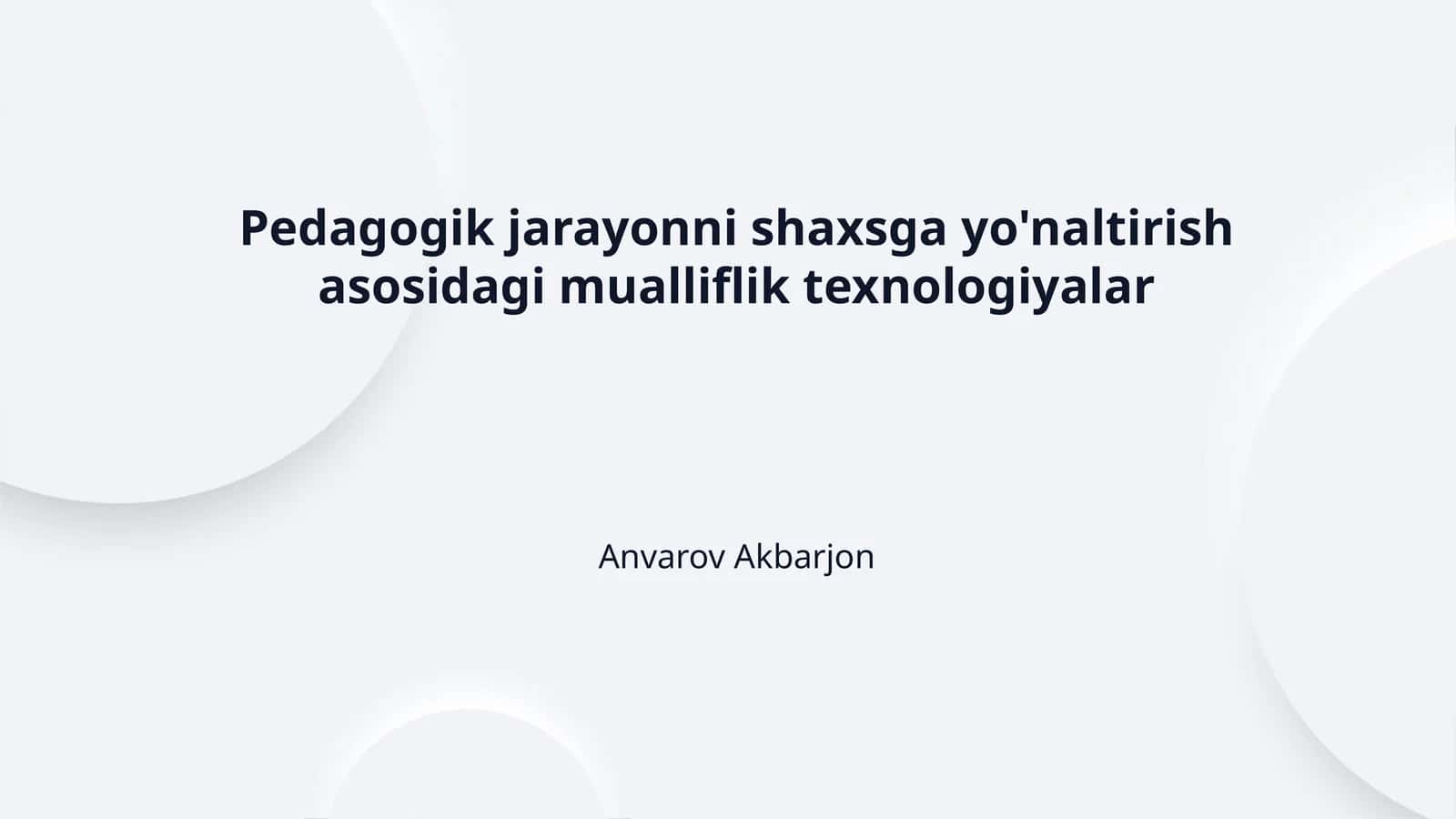 Pedagogik jarayonni shaxsga yo'naltirish asosidagi mualliflik texnologiyalar 1