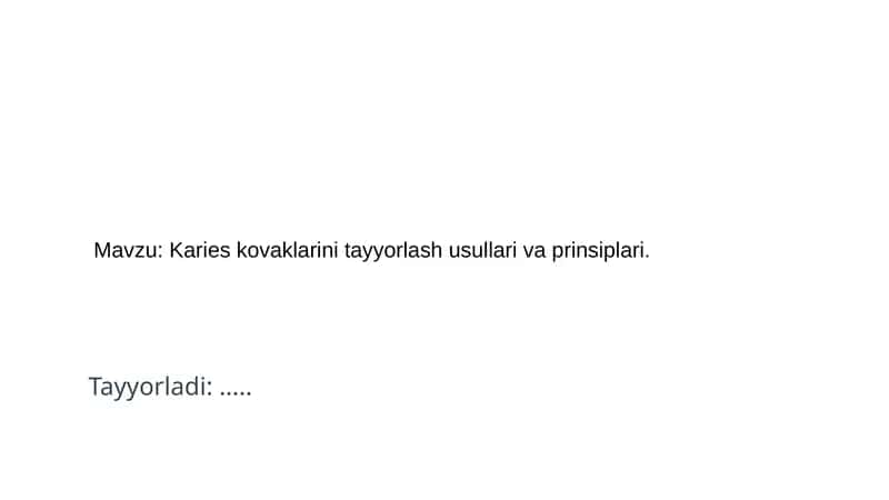 Karies kovaklarini tayyorlash usullari va prinsiplari 1