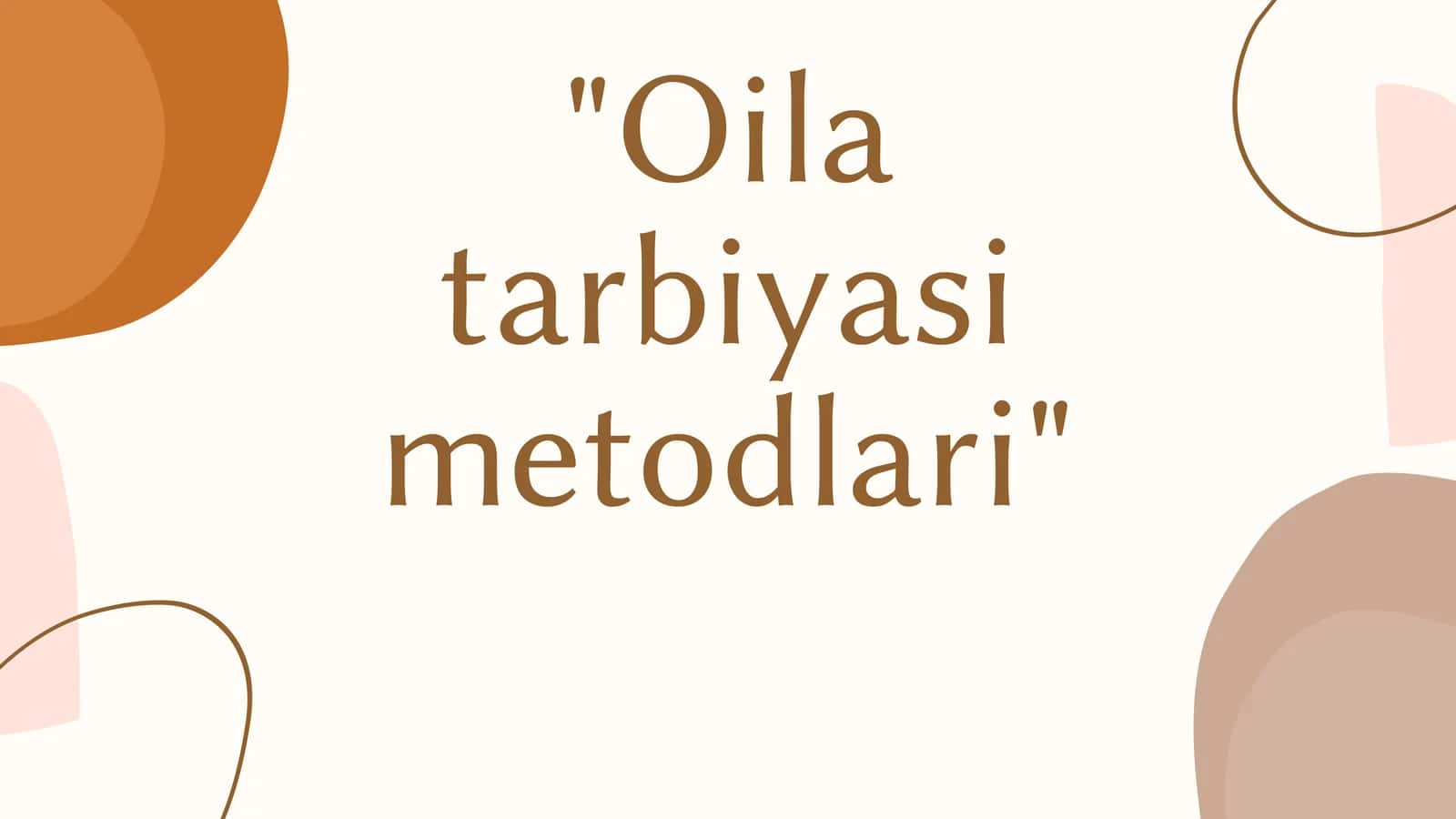 Oila tarbiyasi metodlari 1