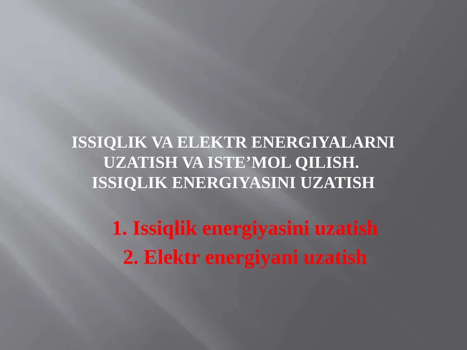 Issiqlikva elektr energiyalarni uzatish va iste’mol qilish 1