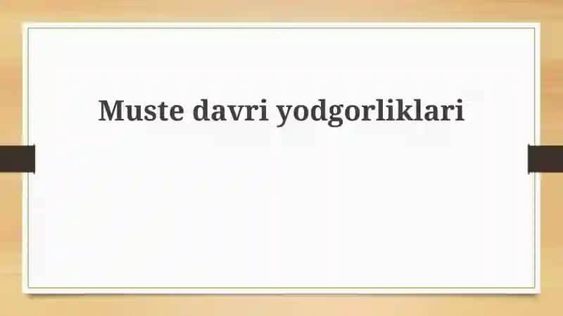 Mustedavriyodgorliklari