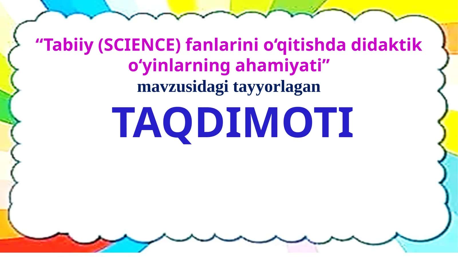 Tabiiy (SCIENCE) fanlarini o‘qitishda didaktik o‘yinlarning ahamiyati 1