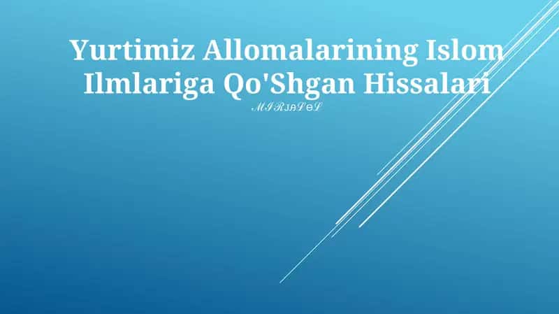 Yurtimiz Allomalarining Islom Ilmlariga Qo'Shgan Hissalari 1