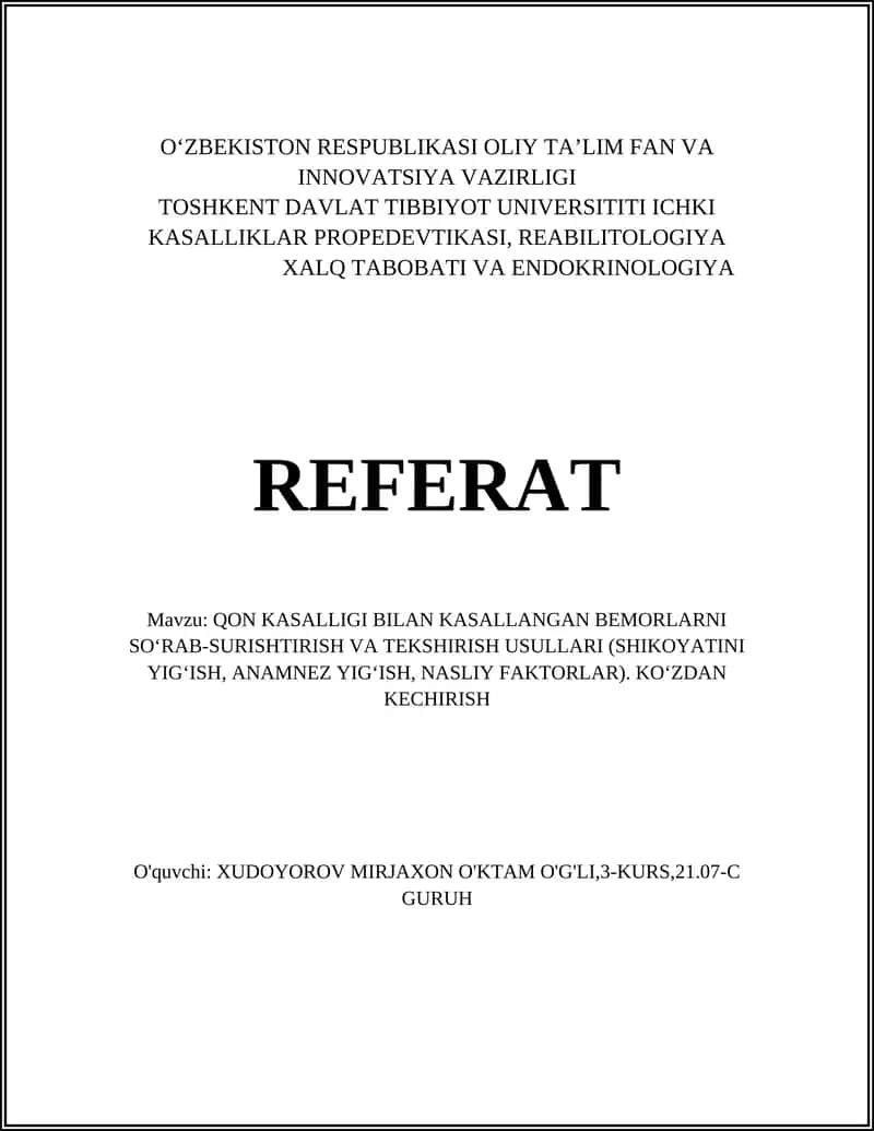 QON KASALLIGI BILAN KASALLANGAN BEMORLARNI SO‘RAB-SURISHTIRISH VA TEKSHIRISH USULLARI (SHIKOYATINI YIG‘ISH, ANAMNEZ YIG‘ISH, NASLIY FAKTORLAR). KO‘ZDAN KECHIRISH 1