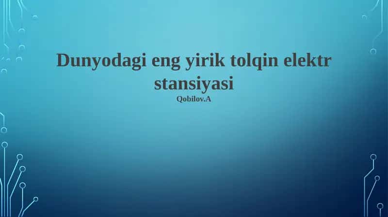 Dunyodagi eng yirik tolqin elektr stansiyasi 1
