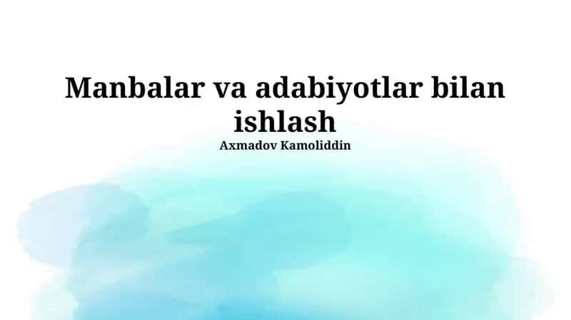 Manbalar va adabiyotlar bilan ishlash 1