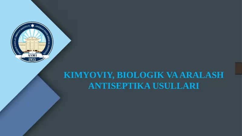 KIMYOVIY, BIOLOGIK VA ARALASH ANTISEPTIKA USULLARI 1