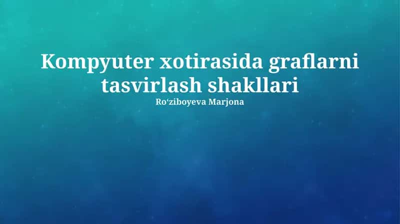 Graflarni Kompyuter Xotirasida Tasvirlash Usullari 1