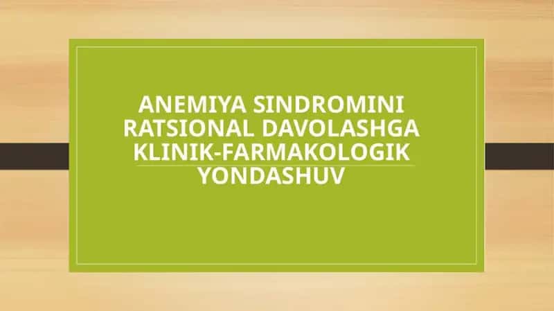 Anemiyasindromini ratsional davolashga klinik farmakologik yondashuv 1