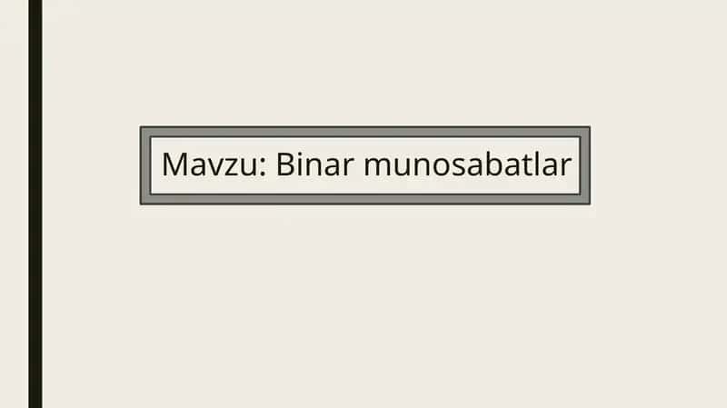 Binar munosabatlar 1