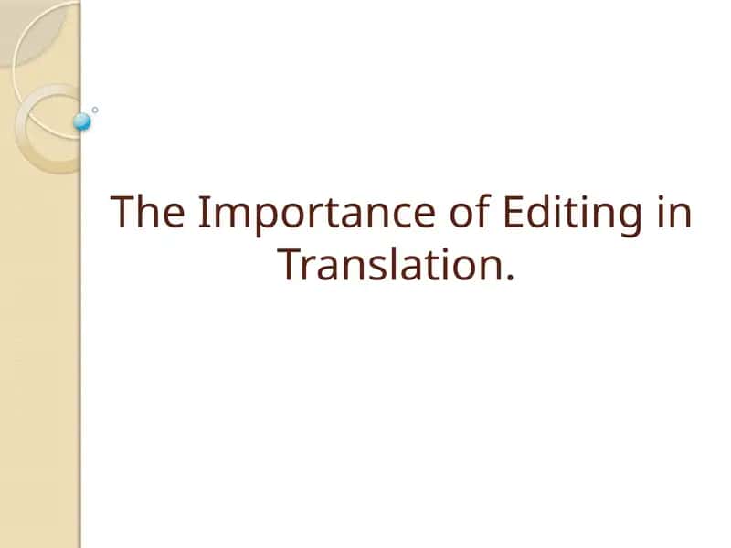 The Importance of Editing in Translation 1
