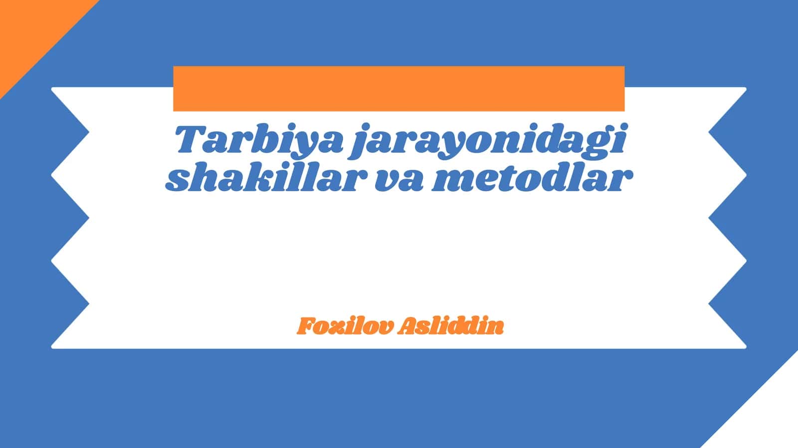 Tarbiya shakillari va metodlari 1