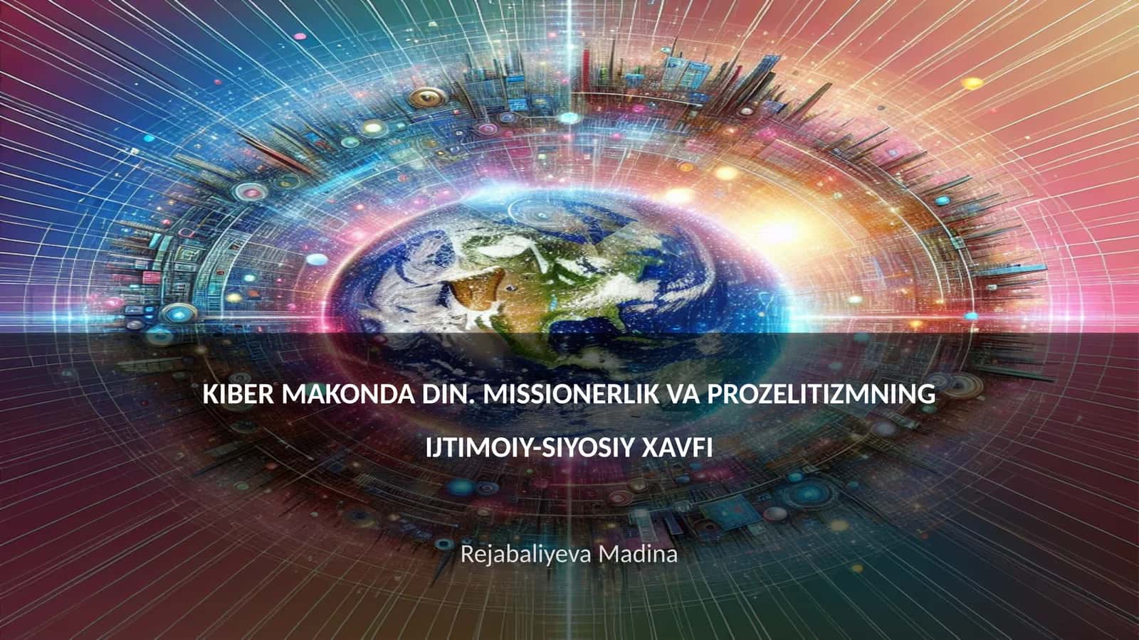 KIBER MAKONDA DIN. MISSIONERLIK VA PROZELITIZMNING IJTIMOIY-SIYOSIY XAVFI 1