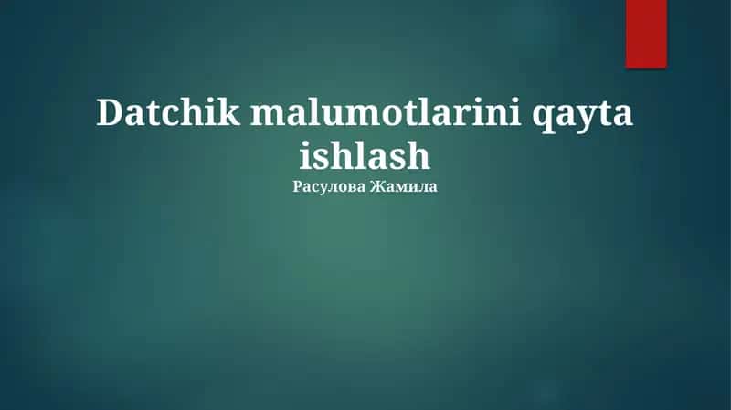 Datchik malumotlarini qayta ishlash 1