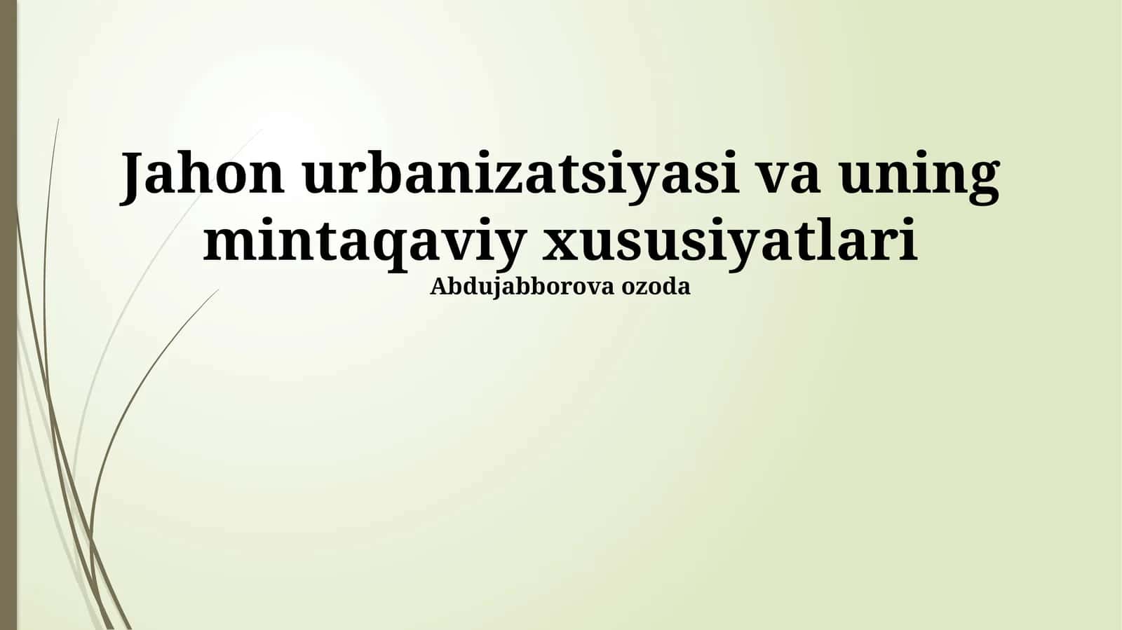 Jahon urbanizatsiyasi va uning mintaqaviy xususiyatlari 1
