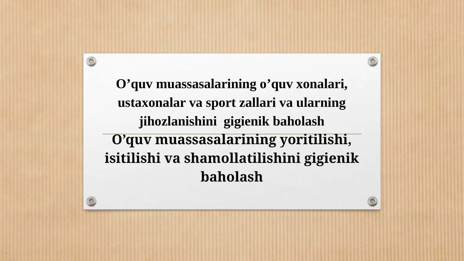 O’quv muassasalarining o’quv xonalari, ustaxonalar va sport zallari va ularning jihozlanishini gigienikbaholash 1