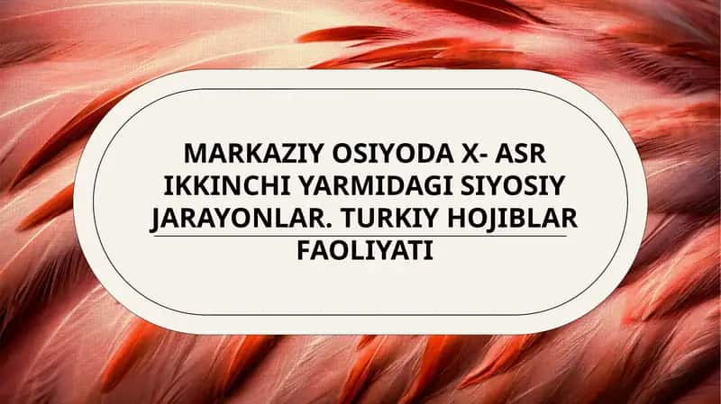 Markaziy Osiyoda X-asrikkinci yarmidagi siyosiy jarayonlar 1