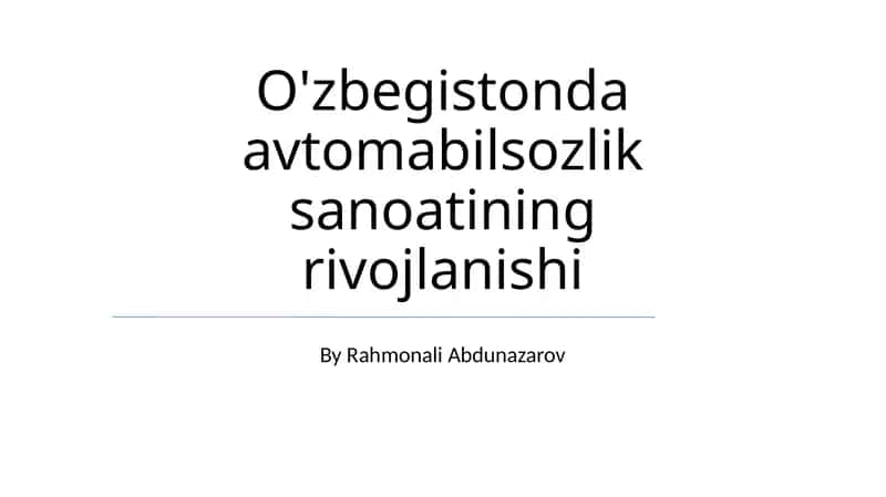 O'zbegistonda avtomabilsozlik sanoatining rivojlanishi 1