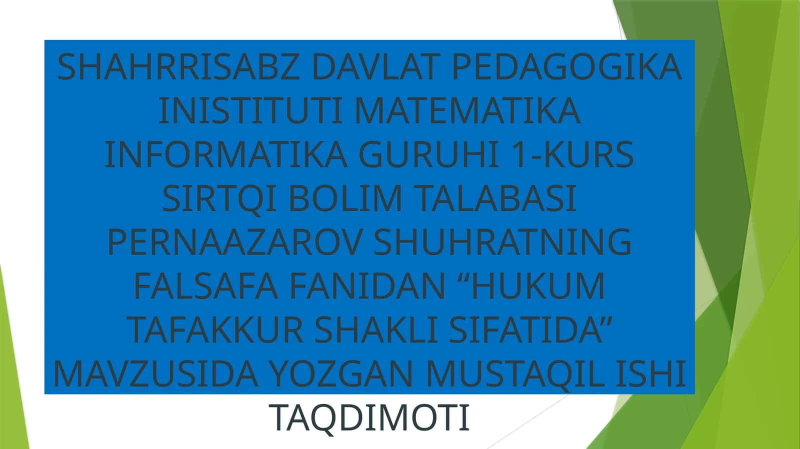 FALSAFA FANIDAN “HUKUM TAFAKKUR SHAKLI SIFATIDA” MAVZUSIDA YOZGAN MUSTAQIL ISHI TAQDIMOTI 1