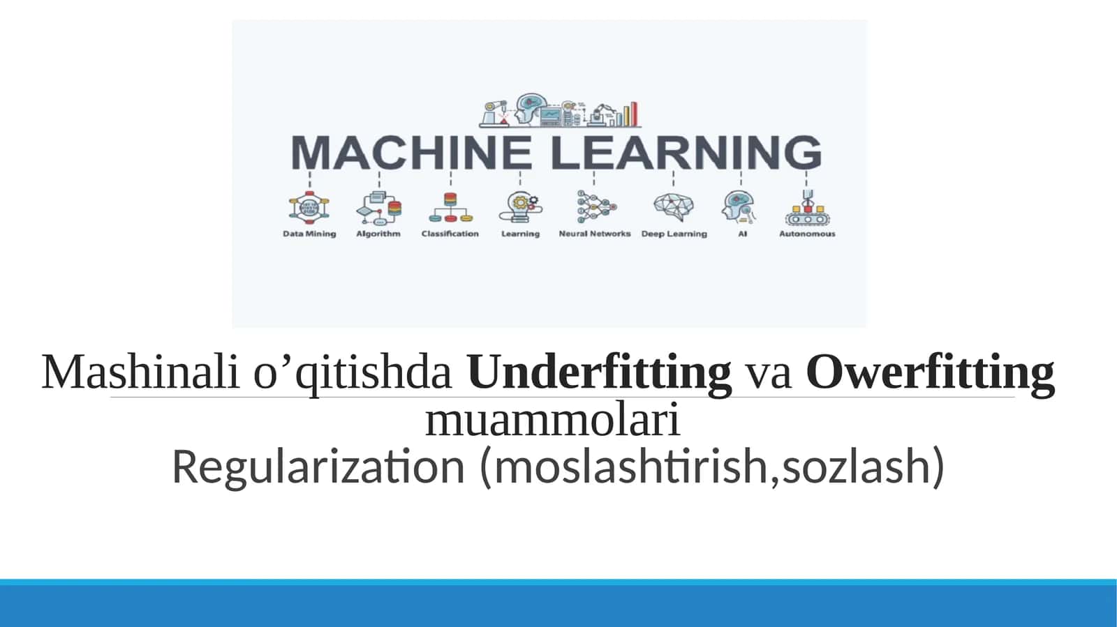 Mashinalio’qitishda Underfitting va Owerfitting muammolari Regularization (moslashtirish, sozlash) 1
