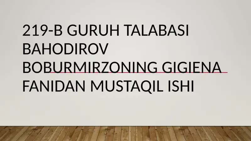 Korxona 219-b guruhtalabasi Bahodirov Boburmirzoning gigiena fanidan mustaqil ishi 1