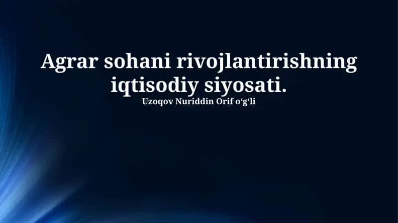 Agrar sohani rivojlantirishning iqtisodiy siyosati 1