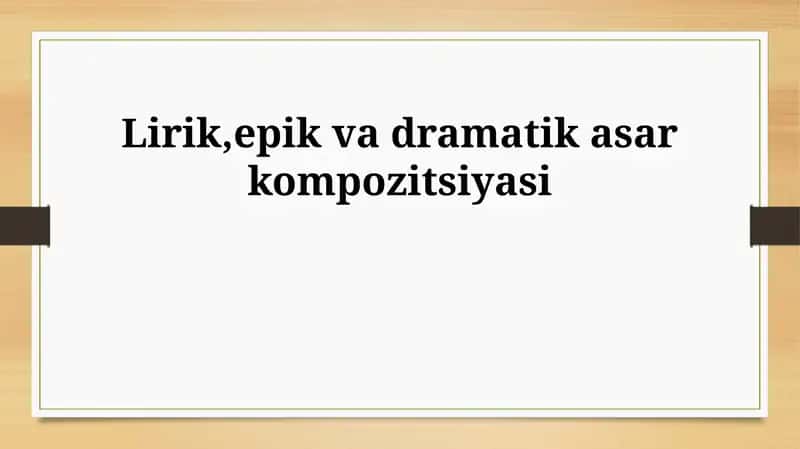 Lirik,epik va dramatik asar kompozitsiyasi 1