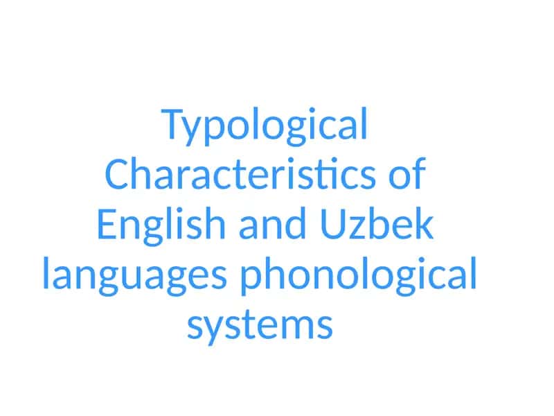 Typological Characteristics of English and Uzbek languages phonological systems 1
