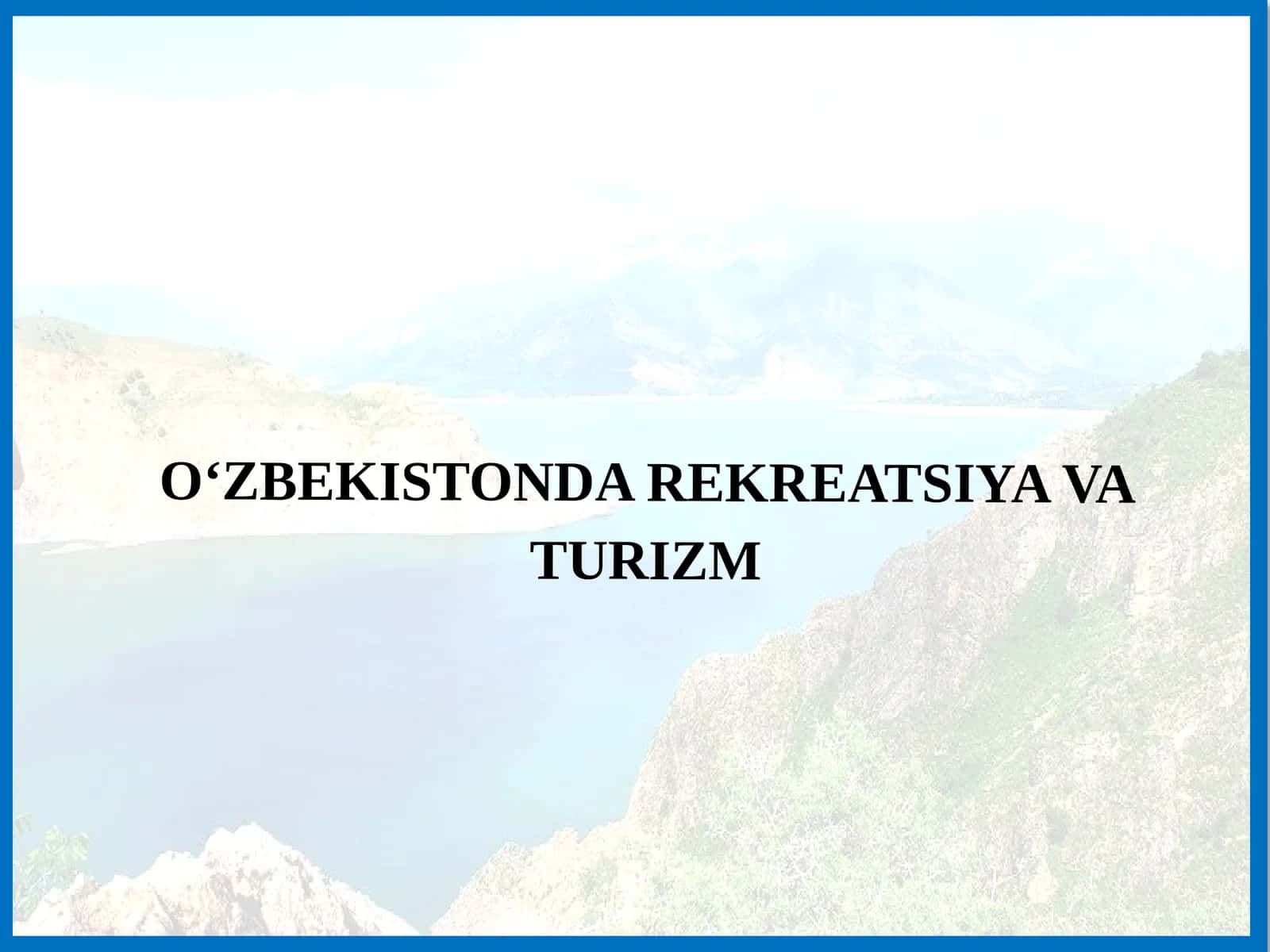 OʻZBEKISTONDA REKREATSIYA VA TURIZM 1