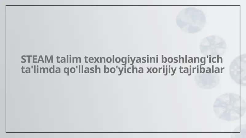 STEAM talim texnologiyasi 1