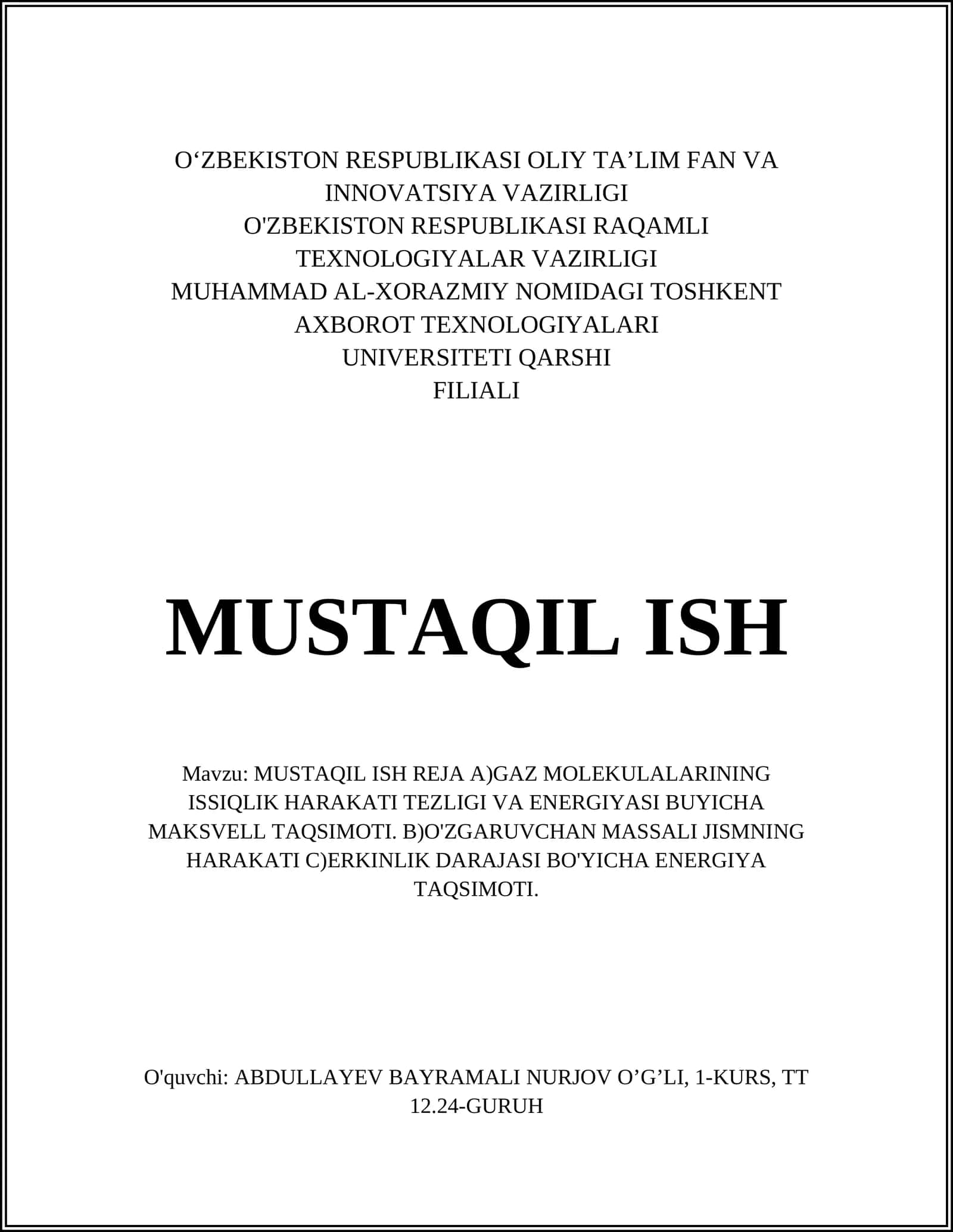 MUSTAQIL ISH REJA A)GAZ MOLEKULALARINING ISSIQLIK HARAKATI TEZLIGI VA ENERGIYASI BUYICHA MAKSVELL TAQSIMOTI. B)O'ZGARUVCHAN MASSALI JISMNING HARAKATI C)ERKINLIK DARAJASI BO'YICHA ENERGIYA TAQSIMOTI 1