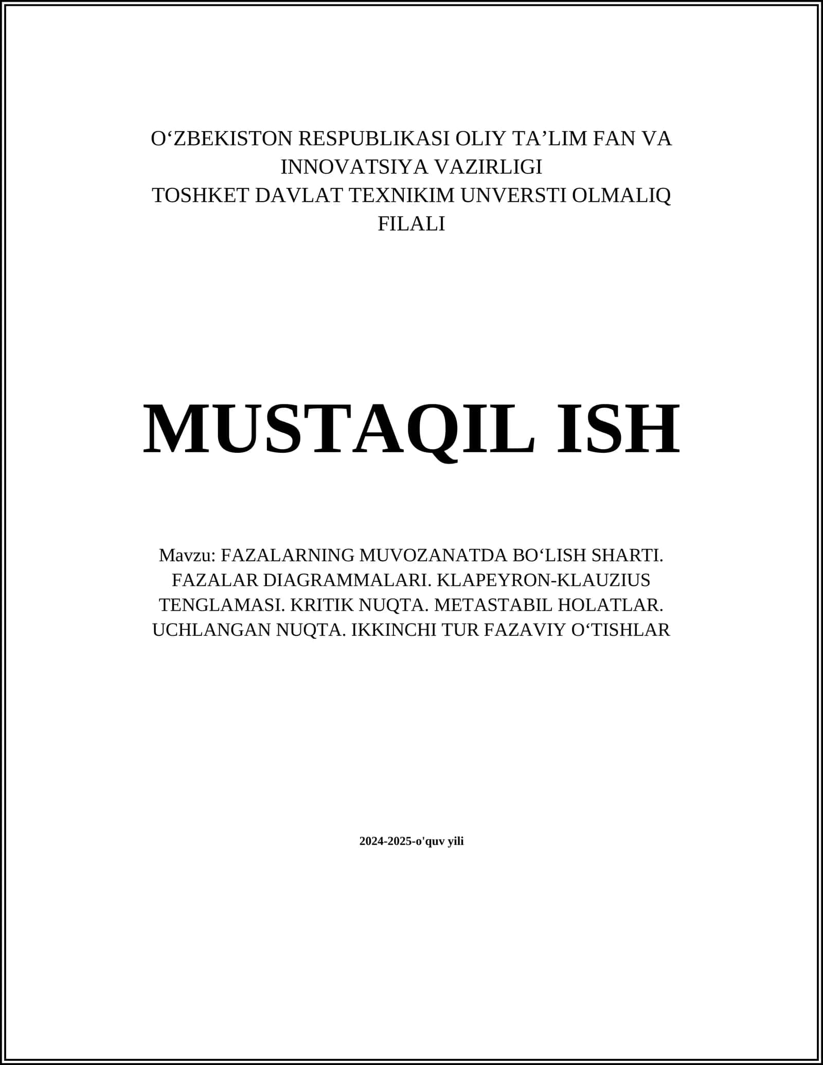 FАZАLАRNING MUVОZАNАTDА BO‘LISH SHАRTI. FАZАLАR DIАGRАMMАLАRI. KLАPЕYRОN-KLАUZIUS TЕNGLАMАSI. KRITIK NUQTА. MЕTАSTАBIL HОLАTLАR. UCHLАNGАN NUQTА. IKKINCHI TUR FАZАVIY O‘TISHLAR 1