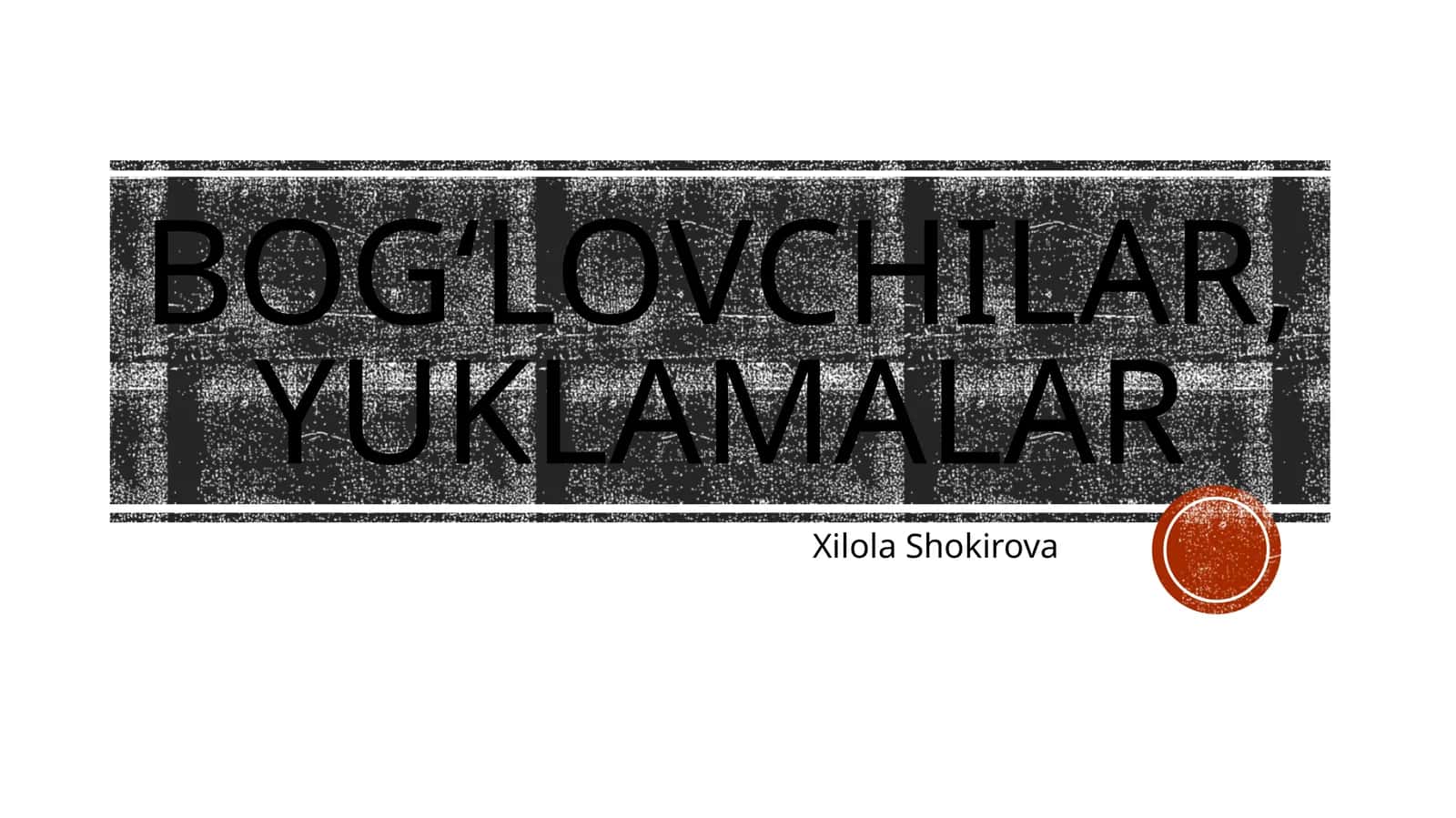Bog'lovchilar va yuklamalar(O'zbek tili tarixi bo'yicha) 1