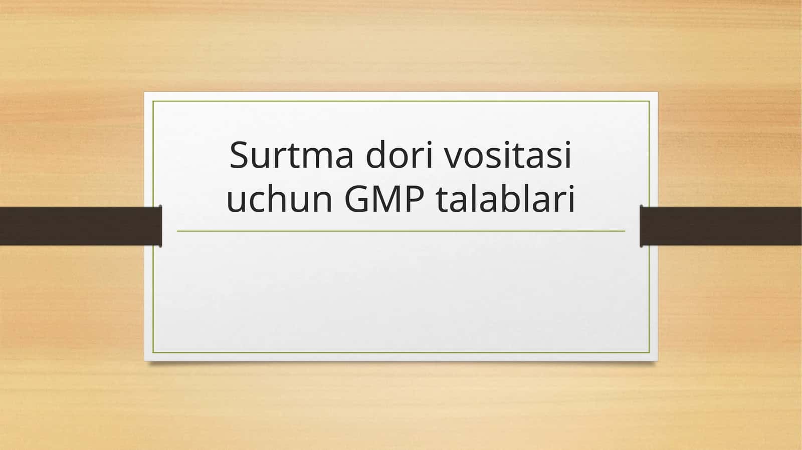 Surtma dori vositasi uchun GMP talablari 1