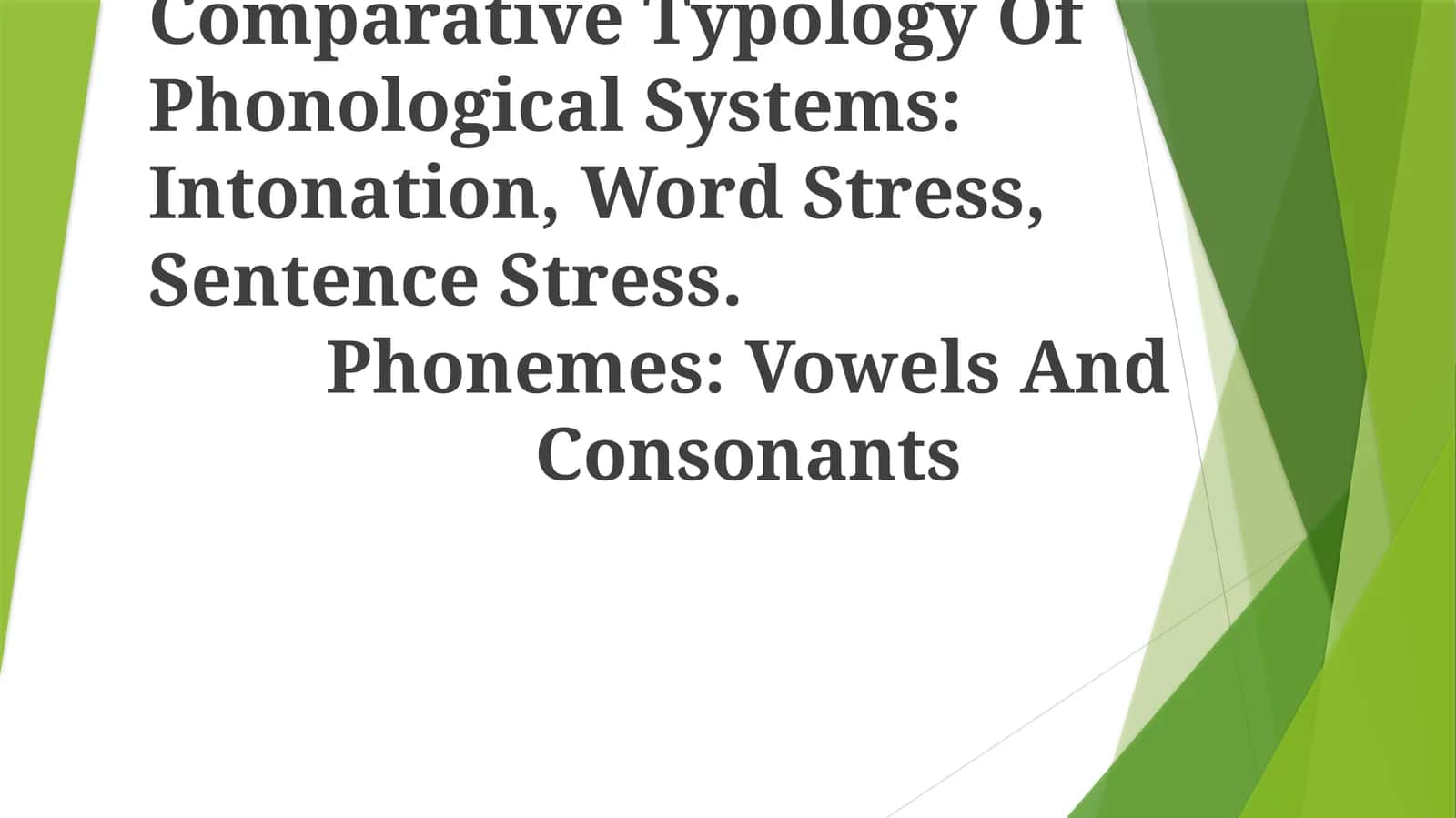 Comparative Typology Of Phonological Systems: Intonation, Word Stress, Sentence Stress 1