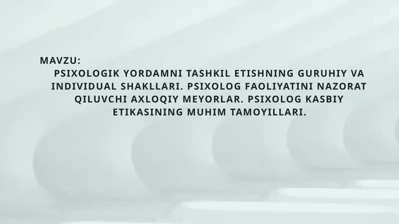 PSIXOLOGIK YORDAMNI TASHKIL ETISHNING GURUHIY VA INDIVIDUAL SHAKLLARI 1