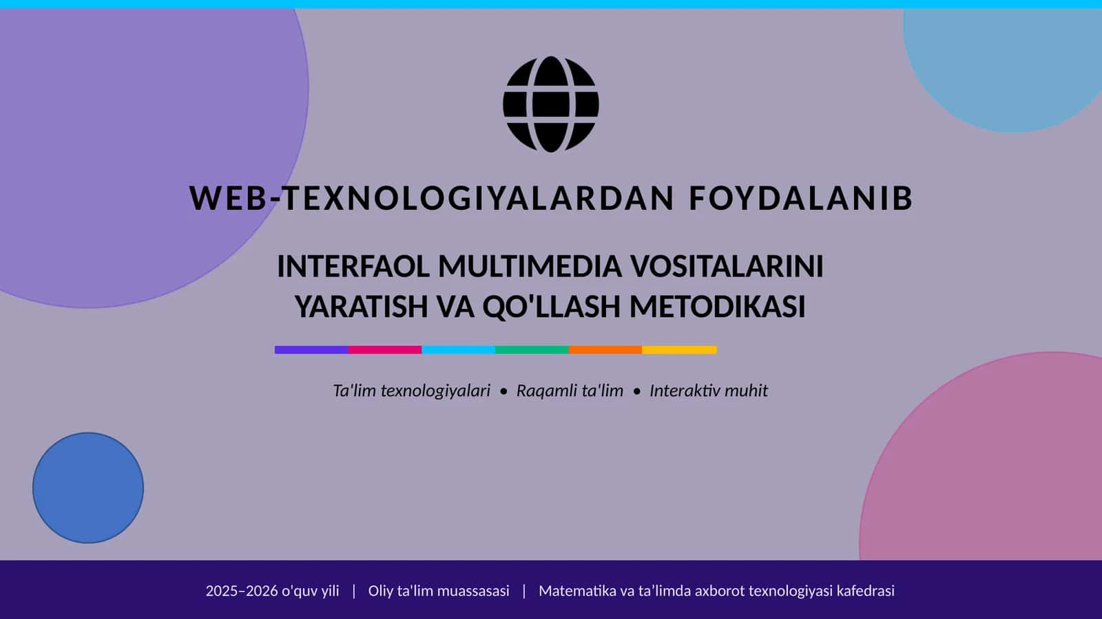 WEB-TEXNOLOGIYALARDAN FOYDALANIB INTERFAOL MULTIMEDIA VOSITALARINI YARATISH VA QO'LLASH METODIKASI 1