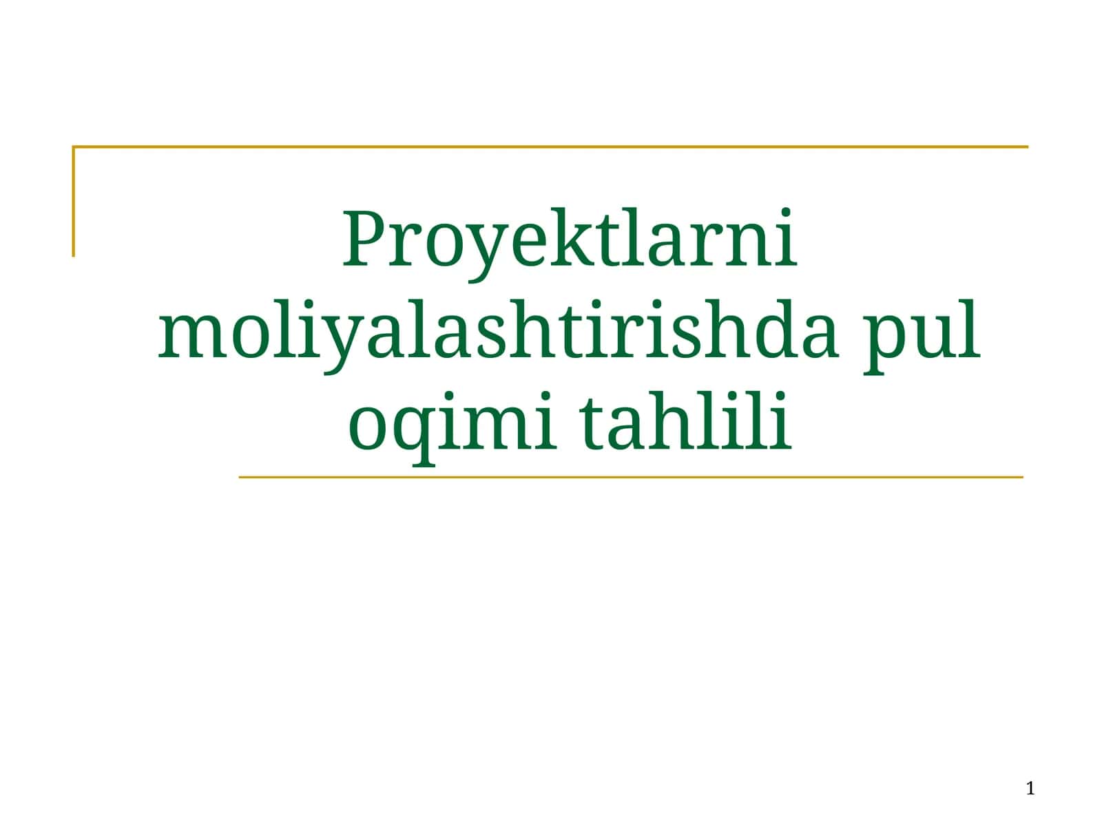 Proyektlarni moliyalashtirishda pul oqimi tahlili 1