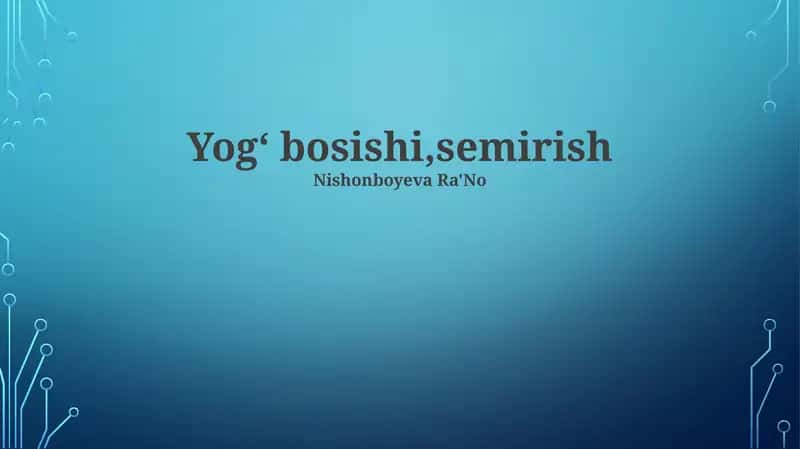 Yogʻ bosishi, semirish 1