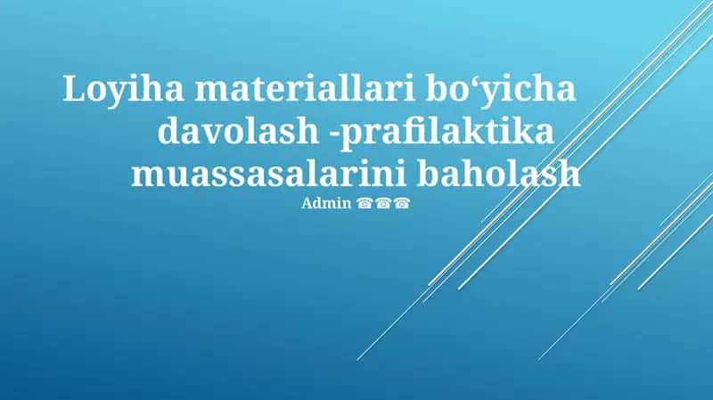 Loyiha materiallari boʻyicha davolash -prafilaktika muassasalarini baholash 1