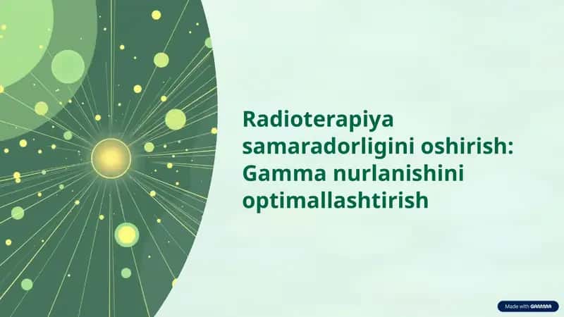 Radioterapiya samaradorligini oshirish: Gamma nurlanishini optimallashtirish 1