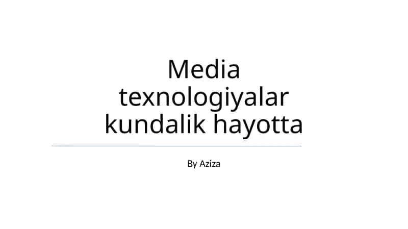 Media texnologiyalar kundalik hayotta 1