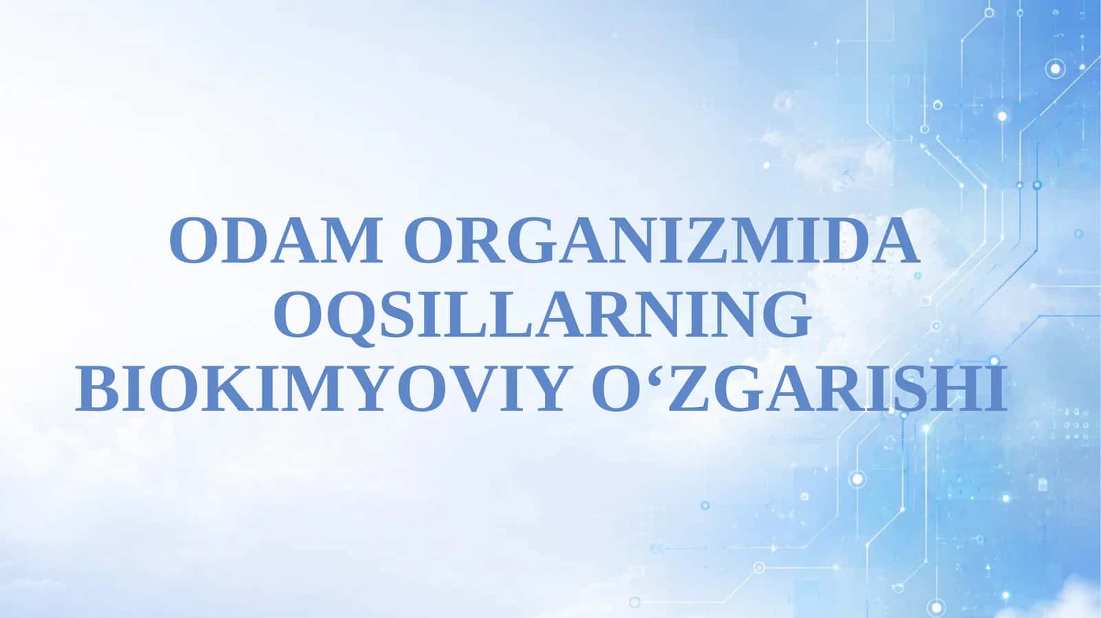Odam organizmida oqsillarning biokimyoviy o‘zgarishi. 1
