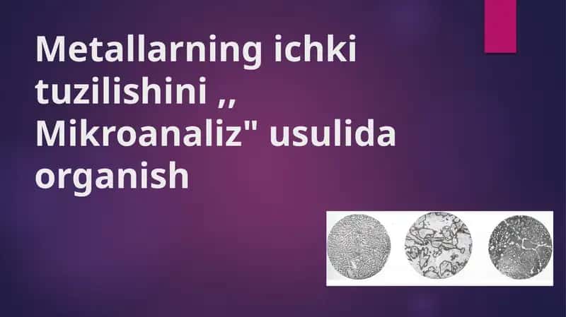 Metallarning ichki tuzilishini Mikroanaliz usulida organish 1
