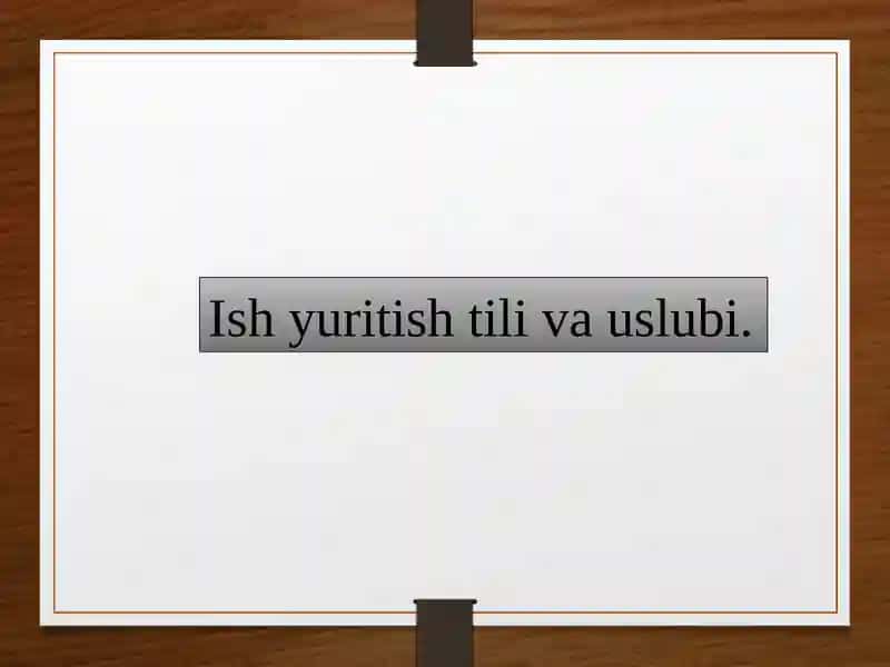 Ish yuritish tili va uslubi